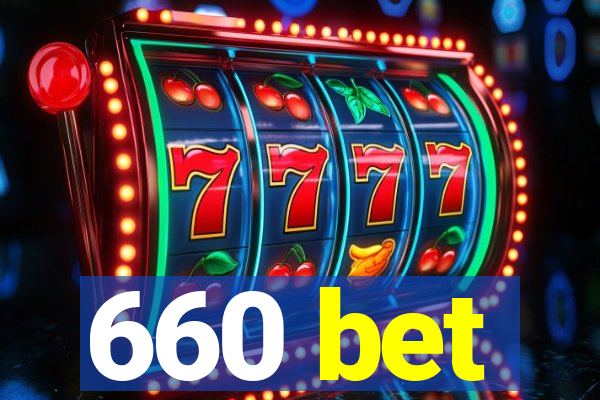 660 bet